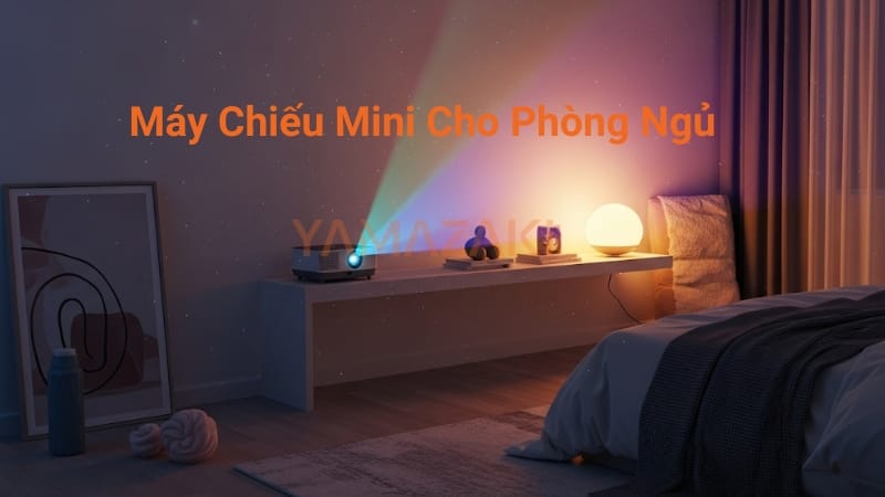 Máy Chiếu Mini Cho Phòng Ngủ