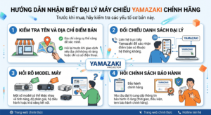 Đại Lý Máy Chiếu Chính Hãng Của Yamazaki Ở Đâu? Danh Sách gần 30 Điểm Bán Toàn Quốc 1 đại lý máy chiếu chính hãng